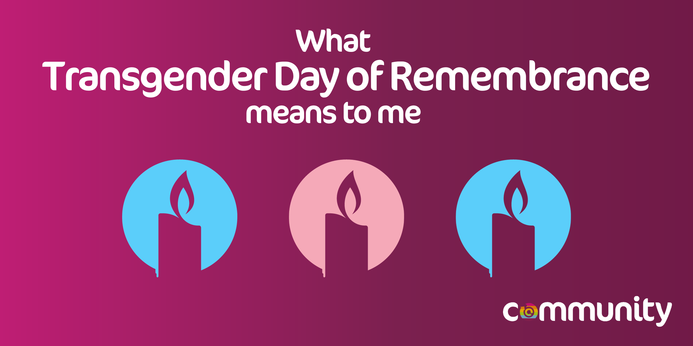 What Transgender Day Of Remembrance Means To Me | Community Trade Union