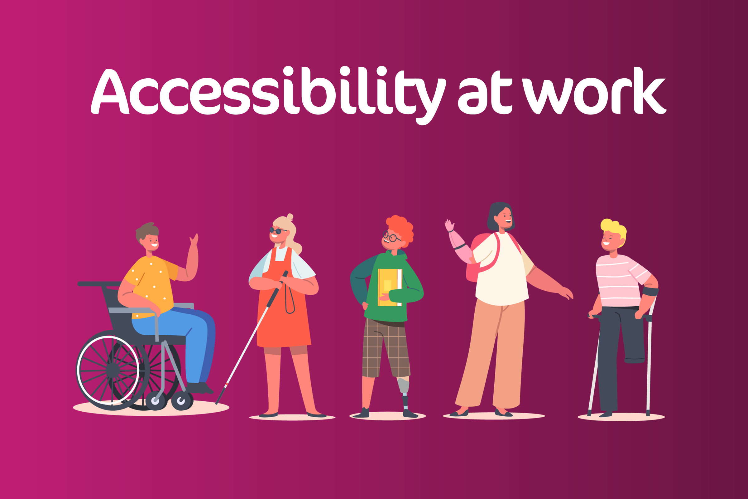 A graphic featuring several disabled workers, with text that reads "accessibility at work".