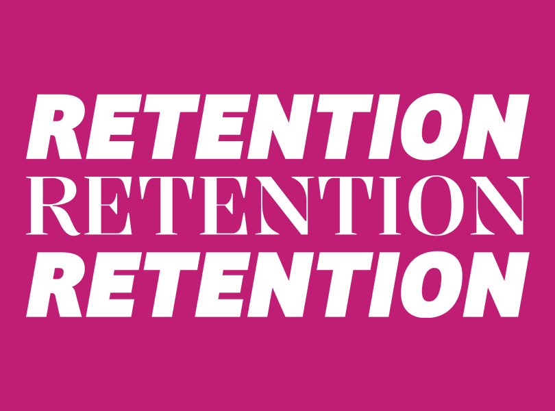 Retention, Retention, Retention
